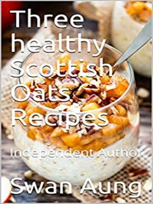 cover image of Three healthy Scottish Oats Recipes